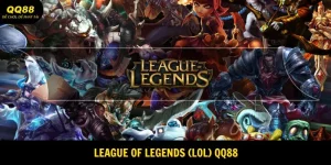 League Of Legends (LoL) QQ88 - Sân Thể Thao Hấp Dẫn 2025 2 League of Legends (LoL) QQ88