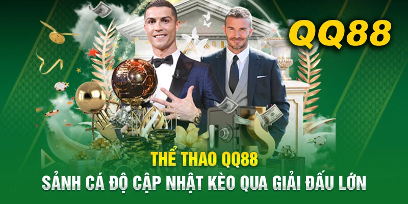 QQ88 - Nhà Cái Casino Đẳng Cấp Uy Tín Số 1 Châu Á 7 Sảnh thể thao của Nhà cái QQ88 cung cấp đa dạng kèo cá cược cho quý hội viên